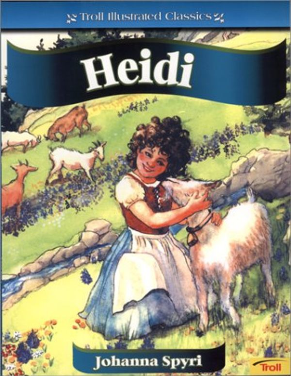 Cover Art for 9780816772360, Heidi (Troll Illustrated Classics) by Johanna Spyri