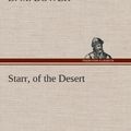 Cover Art for 9783849521059, Starr, of the Desert by B. M. Bower