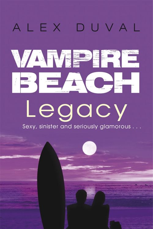 Cover Art for 9781862301962, Vampire Beach: Legacy by Alex Duval