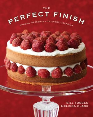 Cover Art for 9780393079340, The Perfect Finish by Bill Yosses, Melissa Clark