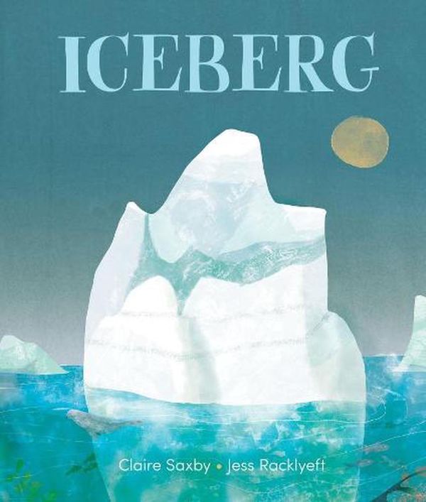 Cover Art for 9781911679080, Iceberg by Claire Saxby
