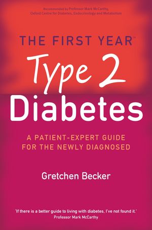 Cover Art for 9781472103611, The First Year: Type 2 Diabetes: An Essential Guide for the Newly Diagnosed by Gretchen Becker