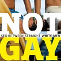 Cover Art for 9781479825172, Not Gay: Sex Between Straight White Men by Jane Ward