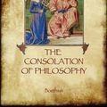 Cover Art for 9781909735248, The Consolation of Philosophy by Boethius