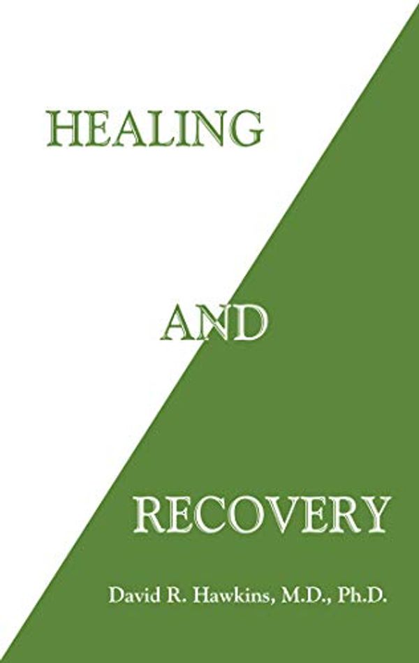 Cover Art for B00M1P0HEQ, Healing and Recovery by David R. Hawkins