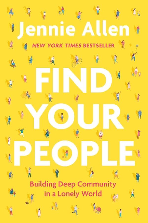 Cover Art for 9780593193402, Find Your People: Building Deep Community in a Lonely World by Jennie Allen