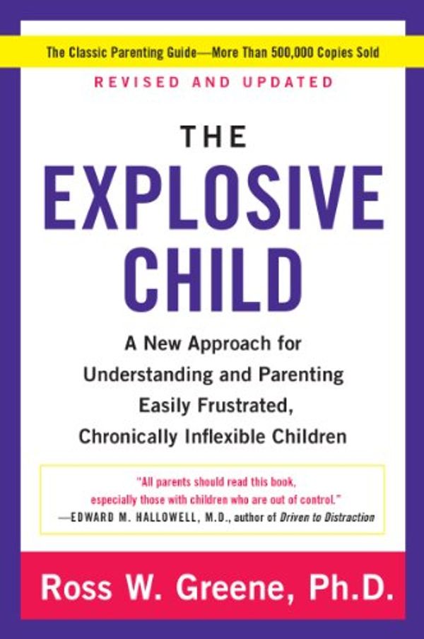 Cover Art for B00GLS4XT4, The Explosive Child: A New Approach for Understanding and Parenting Easily Frustrated, Chronically Inflexible Children by Greene PhD, Ross W.