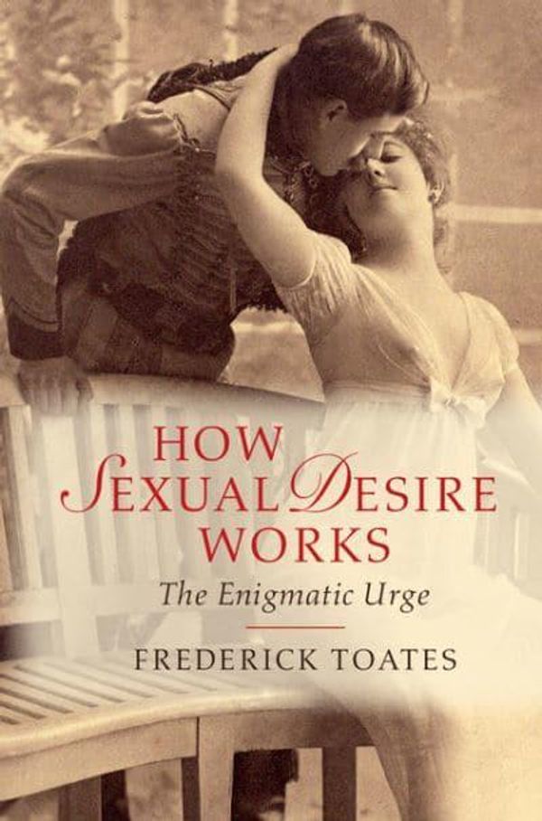 Cover Art for 9781107050013, How Sexual Desire Works by Frederick Toates