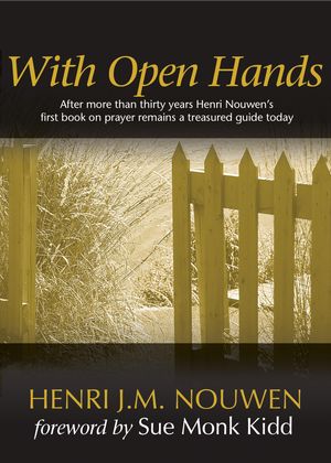 Cover Art for 9781594713354, With Open Hands by Henri J. M. Nouwen