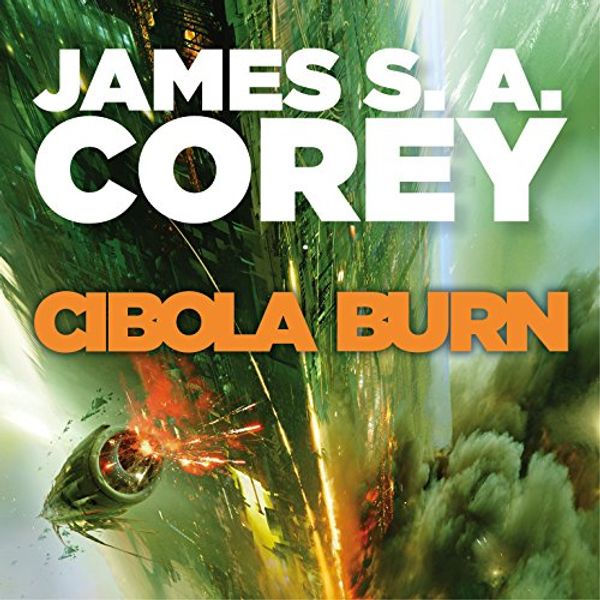 Cover Art for B00WNID5UO, Cibola Burn: Book 4 of the Expanse by James S. a. Corey