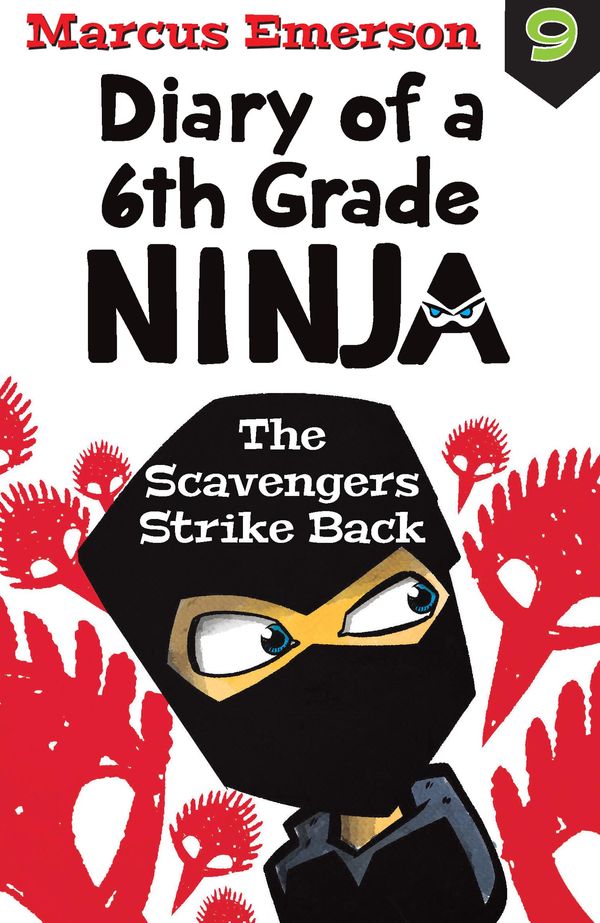 Cover Art for 9781925576436, The Scavengers Strike Back: Diary of a 6th Grade Ninja Book 9 by Marcus Emerson