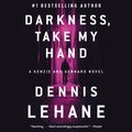 Cover Art for 9780062101709, Darkness, Take My Hand by Dennis Lehane, Jonathan Davis