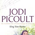 Cover Art for 9781743310106, Sing You Home by Jodi Picoult