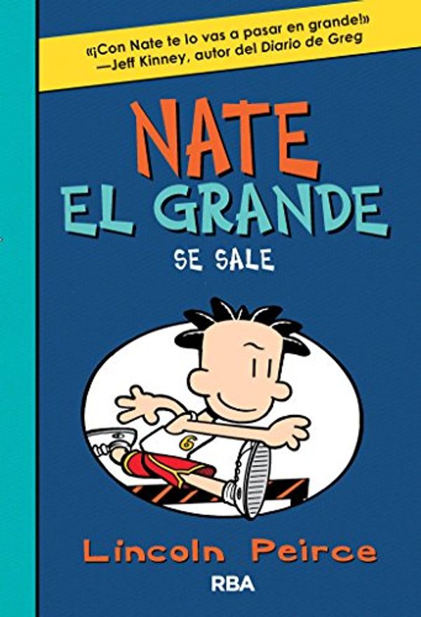 Cover Art for B06VVLMHQ2, Nate el Grande. Se sale. (FICCIÓN KIDS nº 6) (Spanish Edition) by Lincoln Peirce