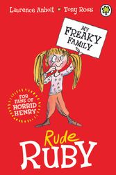 Cover Art for 9781408336397, My Freaky Family: Rude Ruby: Book 1 by Laurence Anholt