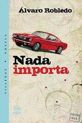 Cover Art for 9789588293400, NADA Importa by Alvaro Robledo