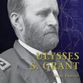 Cover Art for 9781780961170, Ulysses S. Grant by Mark Lardas