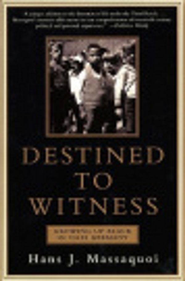 Cover Art for 9780061369506, Destined to Witness by Hans Massaquoi