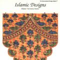 Cover Art for 9780880451314, Islamic Designs by Diane Victoria Horn