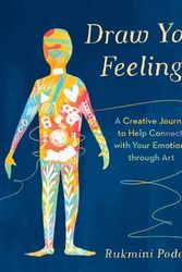 Cover Art for 9781785044779, Draw Your Feelings: A Creative Journal to Help Connect with Your Emotions through Art by Rukmini Poddar