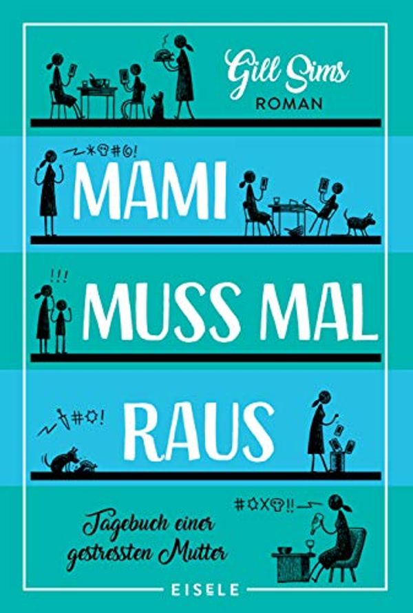 Cover Art for 9783961610839, Mami muss mal raus: Tagebuch einer gestressten Mutter by Gill Sims