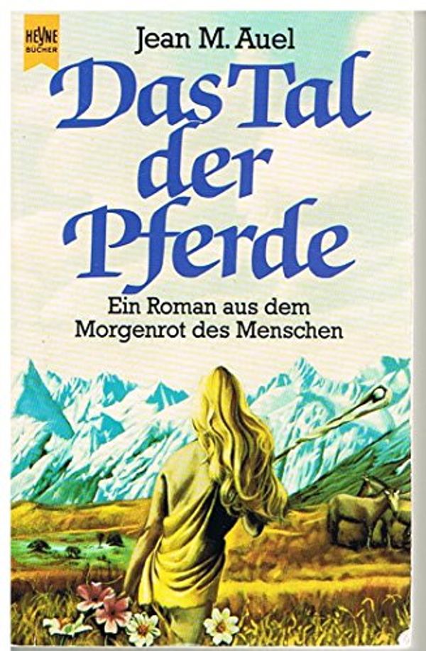 Cover Art for 9783453022546, Das Tal Der Pferde / the Valley of Horses (Hijos De La Tierra / Earth's Children) (German Edition) by Jean M. Auel