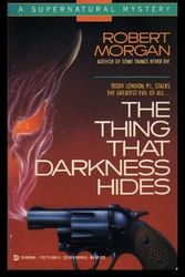 Cover Art for 9781557739605, Thing That Darkness Hides by Robert Morgan