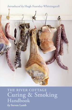 Cover Art for 9781607747871, The River Cottage Curing and Smoking Handbook by Steven Lamb