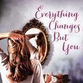 Cover Art for 9780143569206, Everything Changes But You by Maggie Alderson