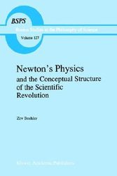 Cover Art for 9780792310549, Newton's Physics and the Conceptual Structure of the Scientific Revolution by Zev Bechler