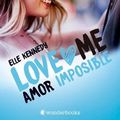 Cover Art for 9788418509179, Amor imposible (Love Me 4) by Elle Kennedy