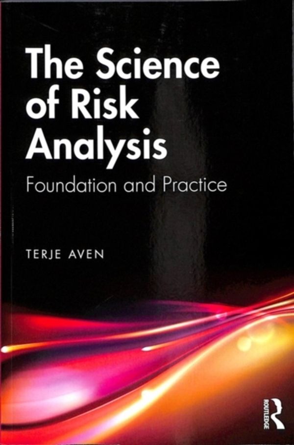 Cover Art for 9780367139223, The Science of Risk Analysis: Foundation and Practice by Terje Aven