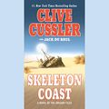 Cover Art for B002W8RUFQ, Skeleton Coast: A Novel of the Oregon Files by Clive Cussler, Jack Du Brul