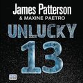 Cover Art for 9781445045726, Unlucky 13 by James Patterson, Maxine Paetro