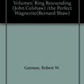 Cover Art for B00C2DMTBG, RICHARD WAGNER: THE MAN, HIS MIND, AND HIS MUSIC; RING RESOUNDING; THE PERFECT WAGNERITE: A COMMENTARY ON THE NIBLUNGÕS RING [3 VOL. SET IN SLIPCASE] by Gutman, Robert W.; John Culshaw; Bernard Shaw
