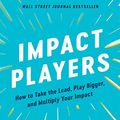 Cover Art for 9780063208933, Impact Players by Liz Wiseman