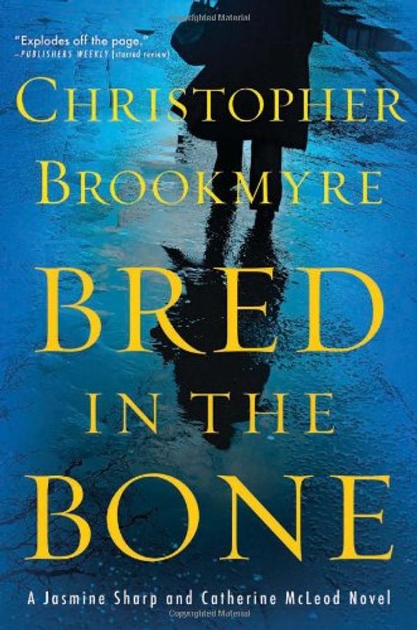Cover Art for 9780802122476, Bred in the Bone by Christopher Brookmyre