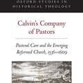 Cover Art for 9780199938575, Calvin's Company of Pastors by Scott M. Manetsch