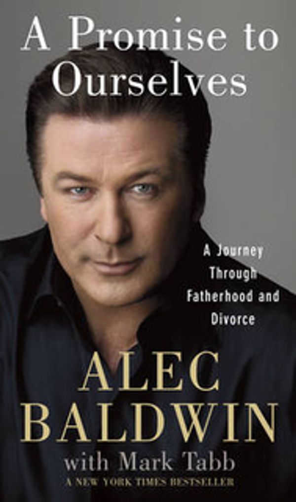 Cover Art for 9780312586010, A Promise to Ourselves by Alec Baldwin