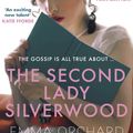 Cover Art for 9780749029647, The Second Lady Silverwood: An alluring regency romance for fans of Sophie Irwin and Julia Quinn by Orchard, Emma