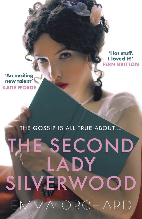 Cover Art for 9780749029647, The Second Lady Silverwood: An alluring regency romance for fans of Sophie Irwin and Julia Quinn by Orchard, Emma