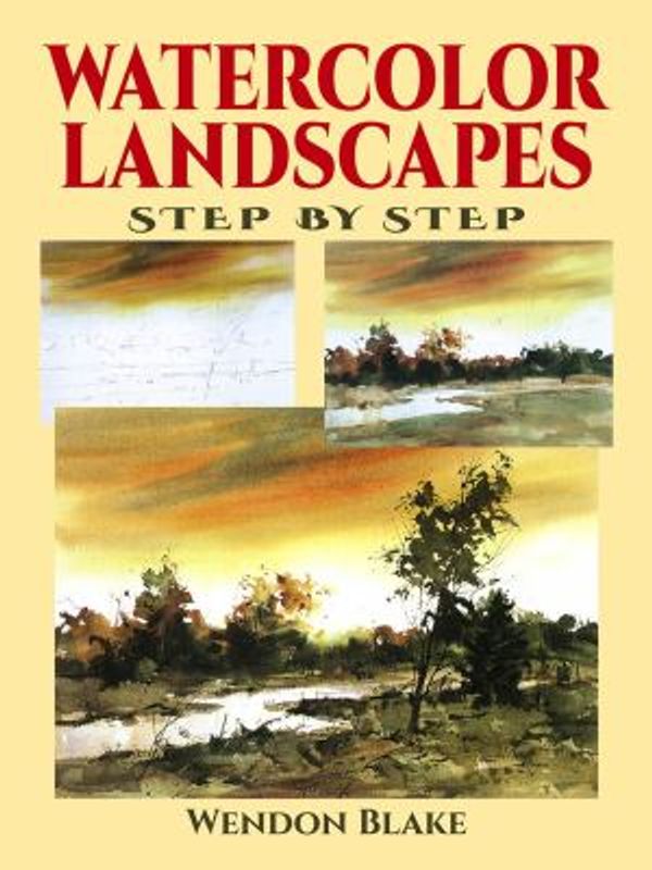 Cover Art for 0800759402809, Watercolor Landscapes Step by Step by Wendon Blake