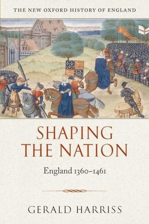 Cover Art for 9780199211197, Shaping the Nation by Gerald Harriss