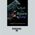 Cover Art for 9781459658233, What the Raven Saw by Samantha-Ellen Bound