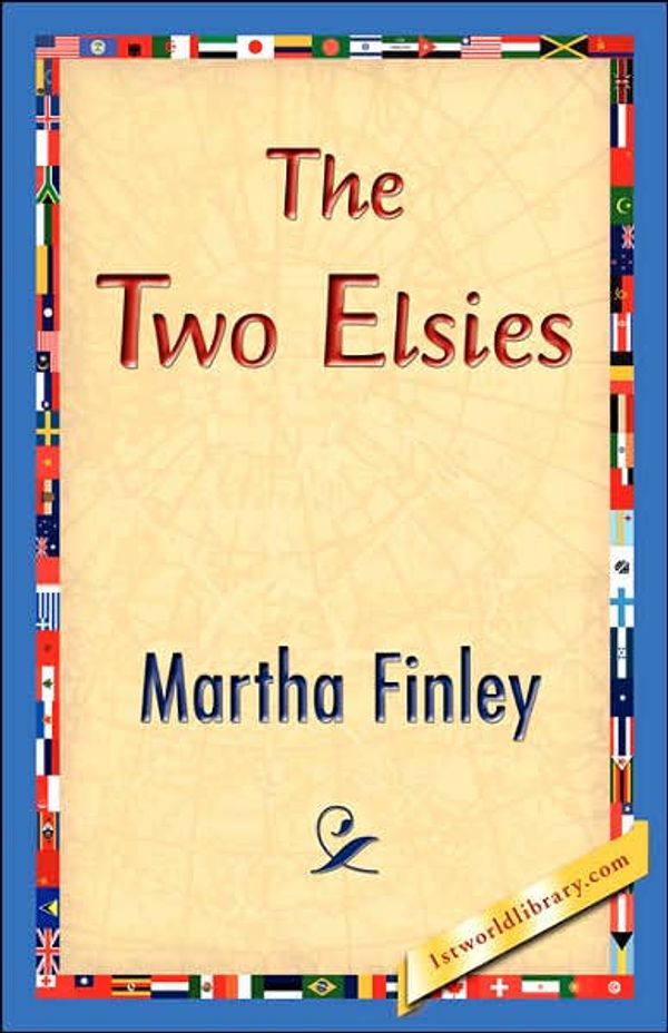 Cover Art for 9781605973173, The Two Elsies by Martha Finley
