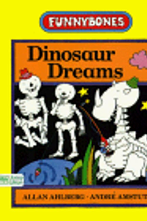 Cover Art for 9780688099558, Dinosaur Dreams by Allan Ahlberg