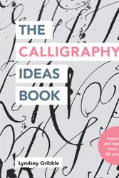Cover Art for 9781781577462, The Calligraphy Ideas Book by Lyndsey Gribble