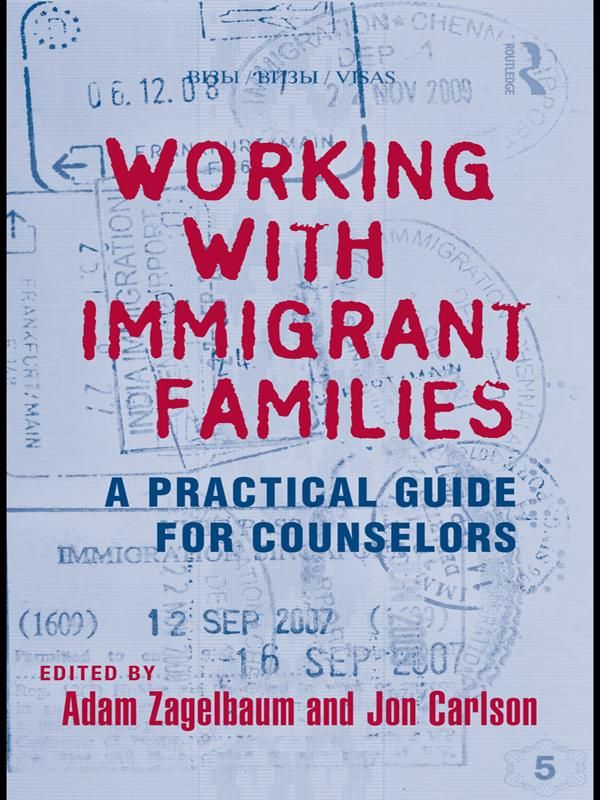 Cover Art for 9781135967833, Working With Immigrant Families by Adam Zagelbaum, Jon Carlson