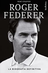 Cover Art for 9786077482857, Roger Federer: La biografía definitiva (Paperback) by René Stauffer