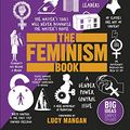 Cover Art for B07L9QKFXW, The Feminism Book: Big Ideas Simply Explained by Dk